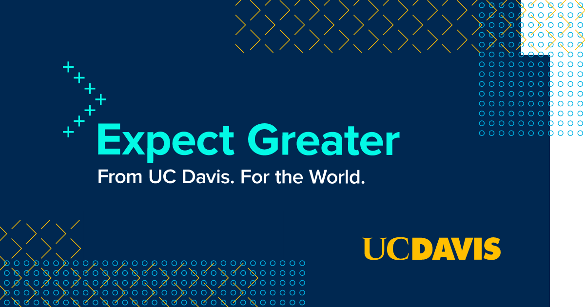 Expect Greater, from UC Davis, for the world